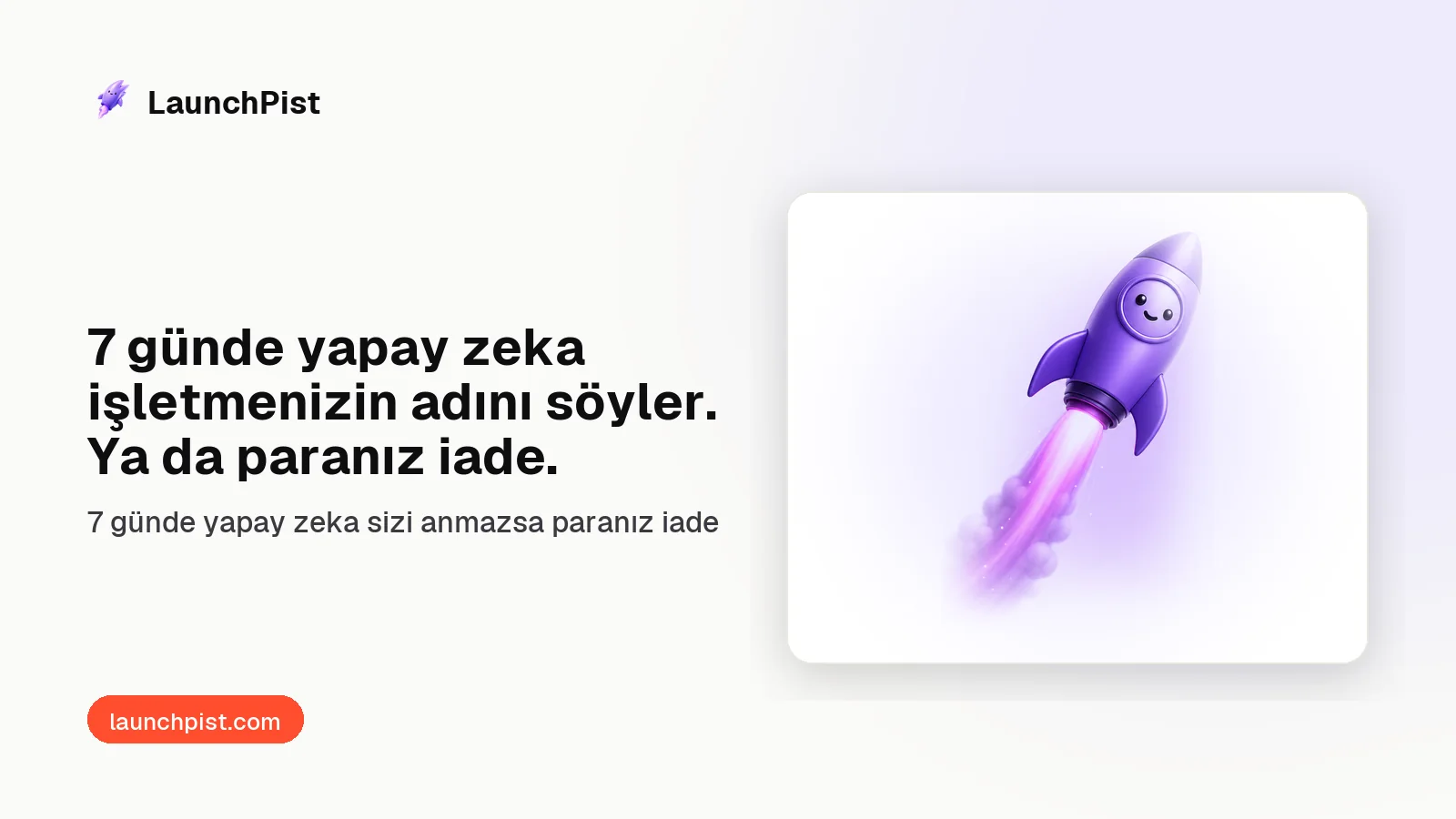 LaunchPist: 7 günde yapay zeka işletmenizin adını söyler. Ya da paranız iade.